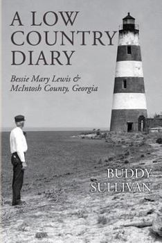 Paperback A Low Country Diary: Bessie Mary Lewis & McIntosh County, Georgia Book