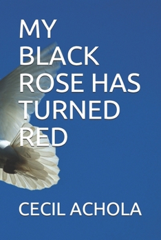 Paperback My Black Rose Has Turned Red Book