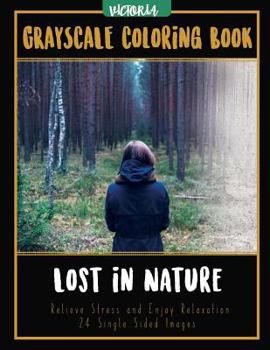 Paperback Lost in Nature: Landscapes Grayscale Coloring Book Relieve Stress and Enjoy Relaxation 24 Single Sided Images Book