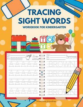 Paperback Tracing Sight Words Workbook for Kindergarten: Teach your child to read, trace and write ABCs and full Dolch Sight Word worksheets for preschoolers to Book