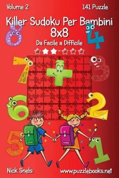 Paperback Killer Sudoku Per Bambini 8x8 - Da Facile a Difficile - Volume 2 - 141 Puzzle [Italian] Book