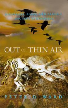 Hardcover Out of Thin Air: Dinosaurs, Birds, and Earth's Ancient Atmosphere Book