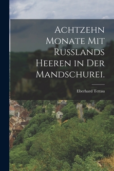 Paperback Achtzehn Monate mit Rußlands Heeren in der Mandschurei. [German] Book