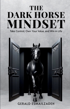 Paperback The Dark Horse Mindset: Take Control, Own Your Value and Win in Life Book