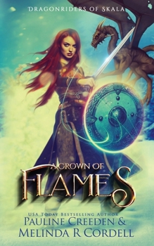 A Crown of Flames - Book #3 of the Dragonriders of Skala