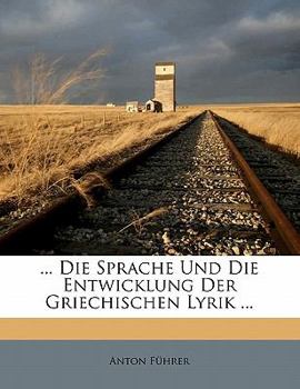 Paperback ... Die Sprache Und Die Entwicklung Der Griechischen Lyrik ... [German] Book