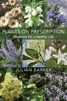 Hardcover Plants on Prescription: Medicine for a Healthy Life Book