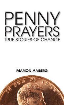 Penny Prayers: True Stories of Change