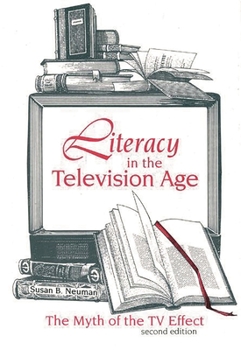 Hardcover Literacy in the Television Age: The Myth of the TV Effect Book
