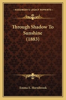Paperback Through Shadow To Sunshine (1883) Book