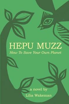 Paperback Hepu Muzz: How To Save Your Own Planet Book