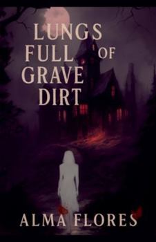Paperback Lungs full of Grave Dirt Book