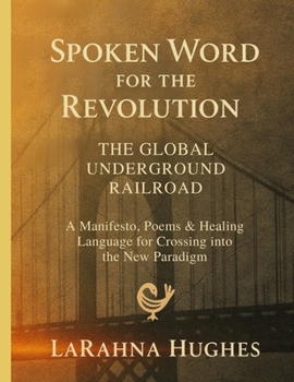 Paperback Spoken Word For the Revolution: The Global Underground Railroad Book