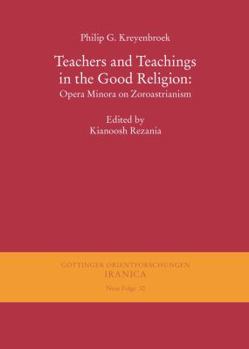 Paperback Teachers and Teachings in the Good Religion: Opera Minora on Zoroastrianism Book