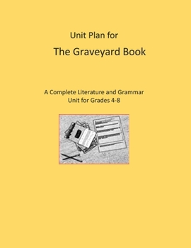 Paperback Unit Plan for The Graveyard Book: A Complete Literature and Grammar Unit Book