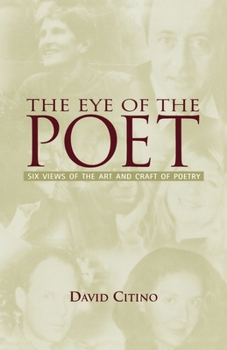 Paperback The Eye of the Poet: Six Views of the Art and Craft of Poetry Book