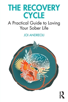 Paperback The Recovery Cycle: A Practical Guide to Loving Your Sober Life Book