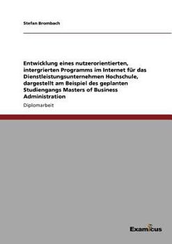 Paperback Web-Academy. Die Entwicklung eines Internetprogramms für Hochschulen: Am Beispiel des geplanten Studiengangs Masters of Business Administration [German] Book
