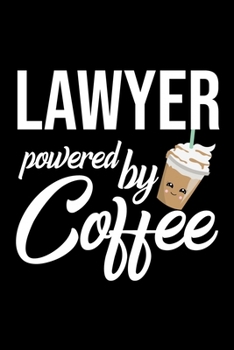 Paperback Lawyer Powered by Coffee: Christmas Gift for Lawyer - Funny Lawyer Journal - Best 2019 Christmas Present Lined Journal - 6x9inch 120 pages Book