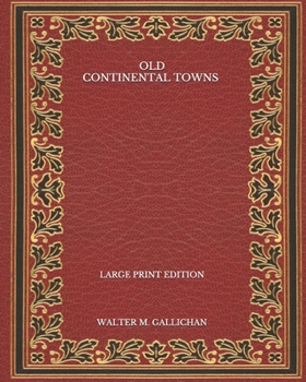 Paperback Old Continental Towns - Large Print Edition Book