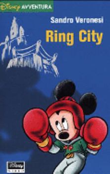 Ring City - Book #15 of the Disney Avventura