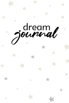 Paperback Dream Journal A Bedside Journal To Record Your Dreams: Dream Diary with Guided Prompts to Log, Record, Track and Sketch Your Dreams Book