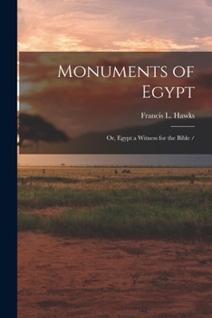 Paperback Monuments of Egypt: or, Egypt a Witness for the Bible / Book