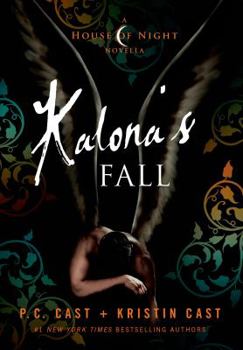 Kalona's Fall - Book #4 of the House of Night Novellas
