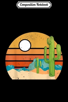 Composition Notebook: Vintage 80's Desert Cactus Scene Retro Mountains Southwest  Journal/Notebook Blank Lined Ruled 6x9 100 Pages