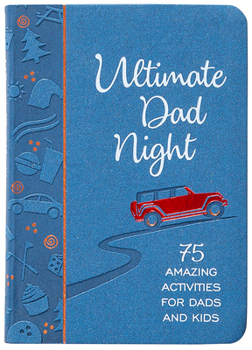 Imitation Leather Ultimate Dad Night: 75 Amazing Activities for Dads and Kids Book