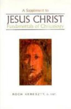 Paperback A Supplement to Jesus Christ: Fundamentals of Christology Book