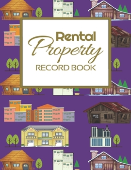 Rental Property Record Book: Rental Property Landlord Income Maintenance Management Tracker Record Book