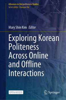 Hardcover Exploring Korean Politeness Across Online and Offline Interactions Book