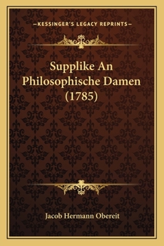 Paperback Supplike An Philosophische Damen (1785) Book