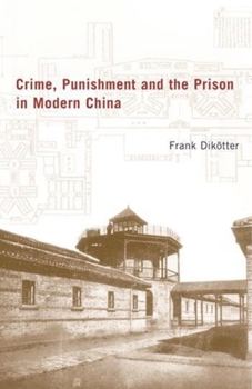 Hardcover Crime, Punishment, and the Prison in Modern China Book