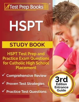 Paperback HSPT Study Book: HSPT Test Prep and Practice Exam Questions for Catholic High School Placement [3rd Edition Entrance Guide] Book