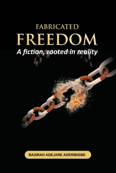 Paperback Fabricated Freedom: A fiction, rooted in reality. Book