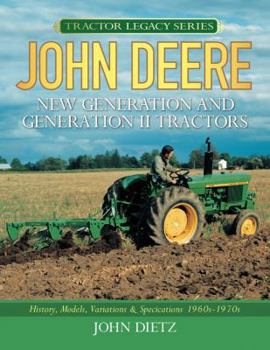 Hardcover John Deere New Generation and Generation II Tractors: History, Models, Variations & Specifications 1960s-1970s Book