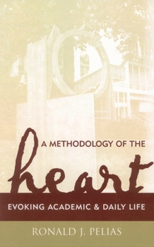 Hardcover A Methodology of the Heart: Evoking Academic and Daily Life Book