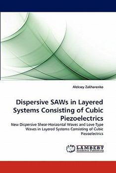Paperback Dispersive Saws in Layered Systems Consisting of Cubic Piezoelectrics Book