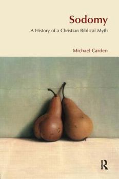 Paperback Sodomy: A History of a Christian Biblical Myth Book