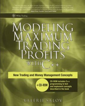 Paperback Modeling Maximum Trading Profits with C++: New Trading and Money Management Concepts [With CD-ROM] Book