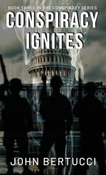 Hardcover Conspiracy Ignites: Book Three in the Conspiracy Series Book