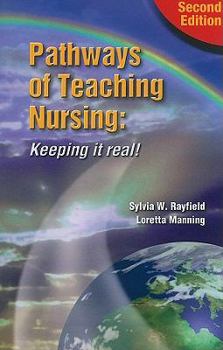 Paperback Pathways to Teaching Nursing: Keeping It Real! Book