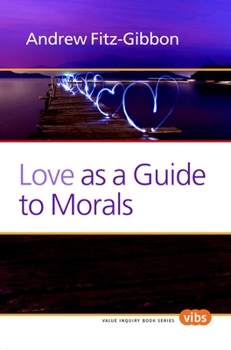 Paperback Love as a Guide to Morals Book