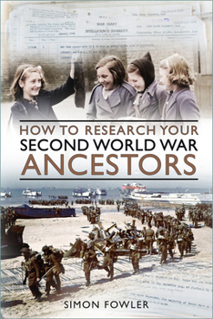 Paperback How to Research Your Second World War Ancestors Book