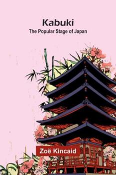Paperback Kabuki: The Popular Stage Of Japan [French] Book