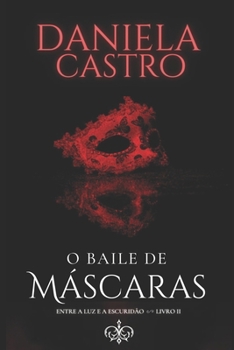 Paperback Entre a Luz E a Escuridão: O Baile de Máscaras [Portuguese] Book