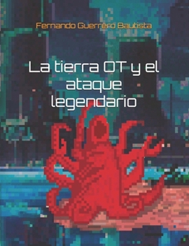 Paperback La tierra OT y el ataque legendario [Spanish] Book