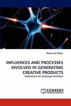 Paperback Influences and Processes Involved in Generating Creative Products Book